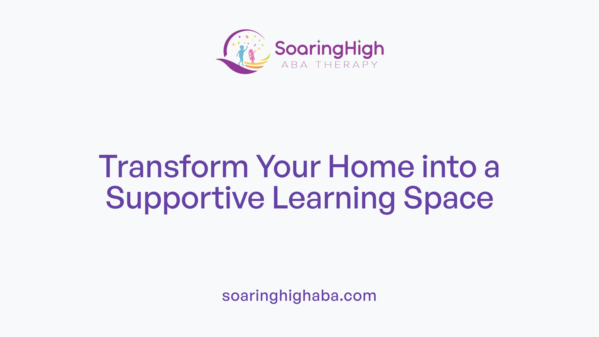 Transform Your Home into a Supportive Learning Space