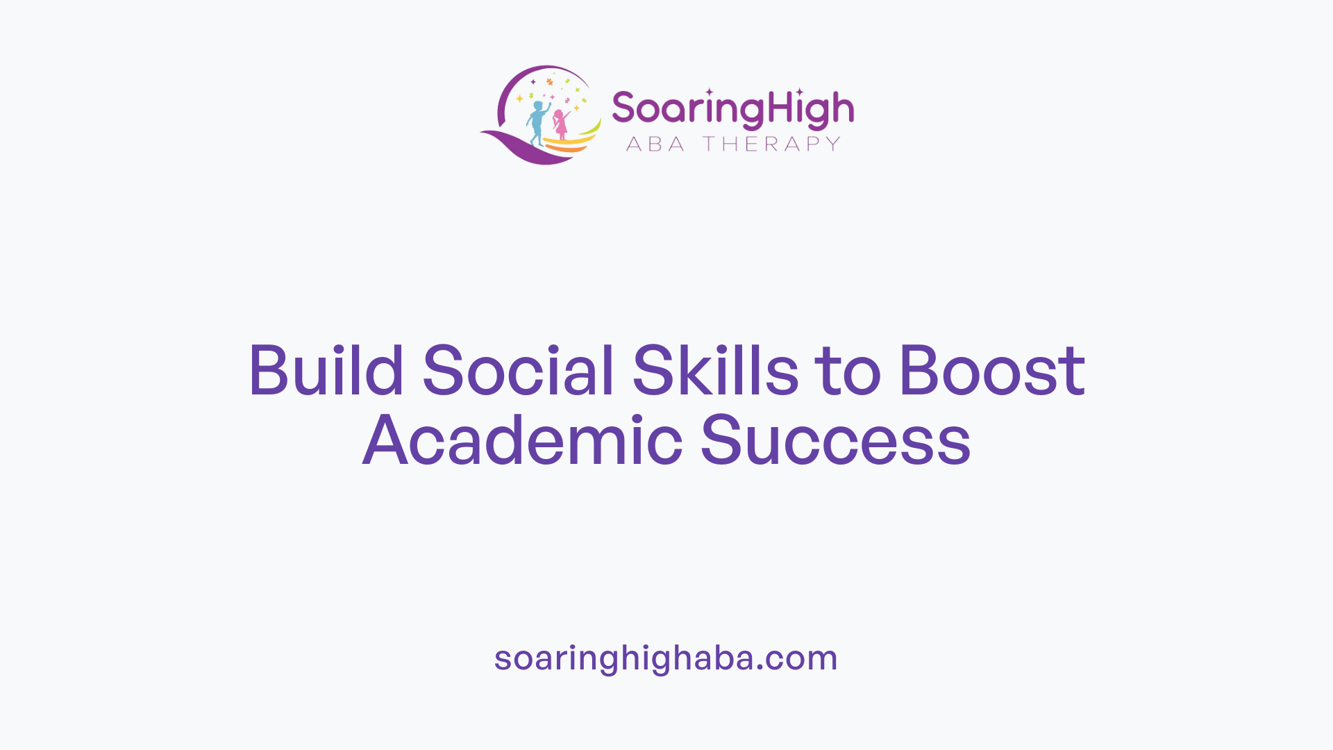 Build Social Skills to Boost Academic Success