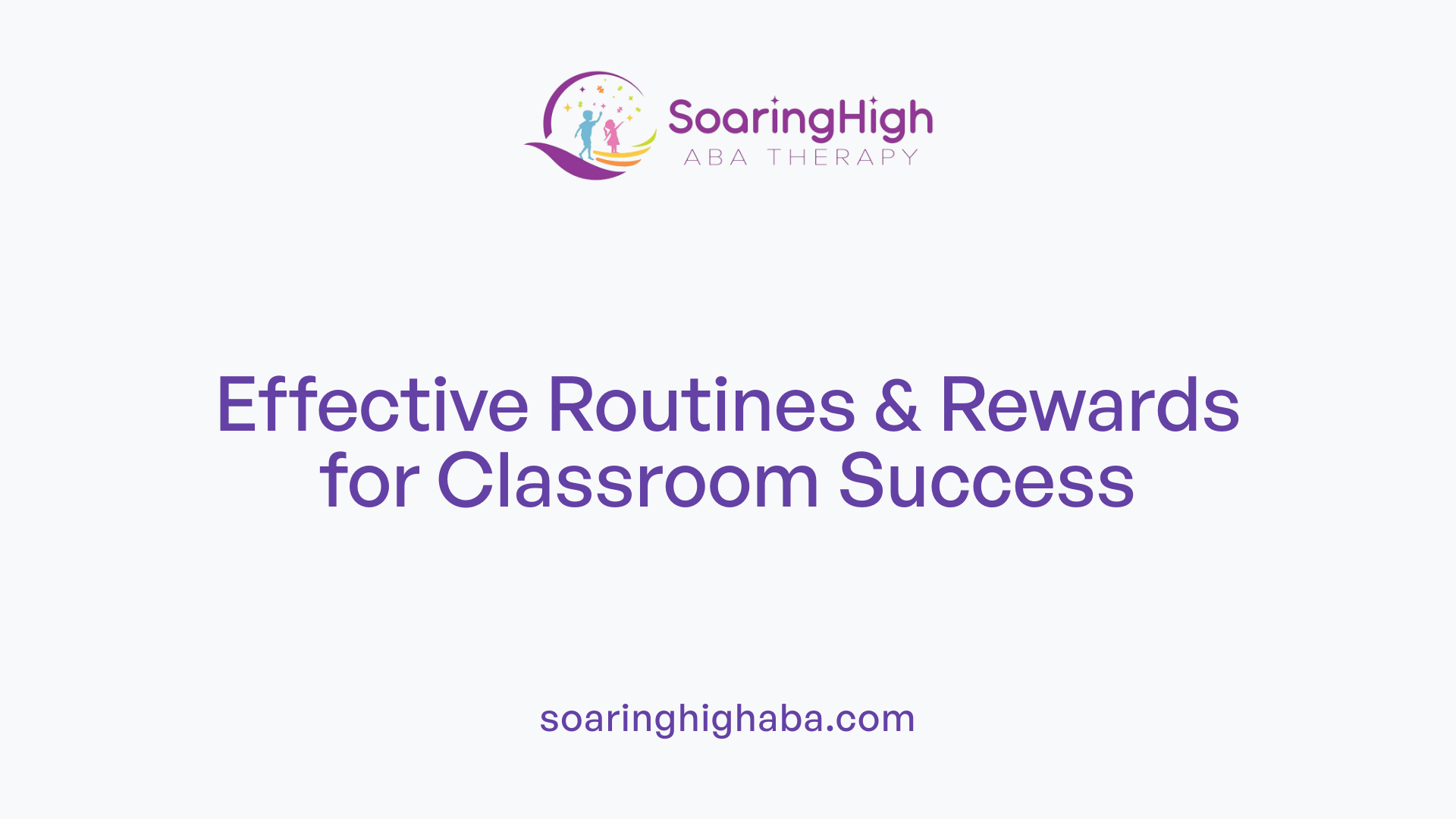 Effective Routines &amp; Rewards for Classroom Success