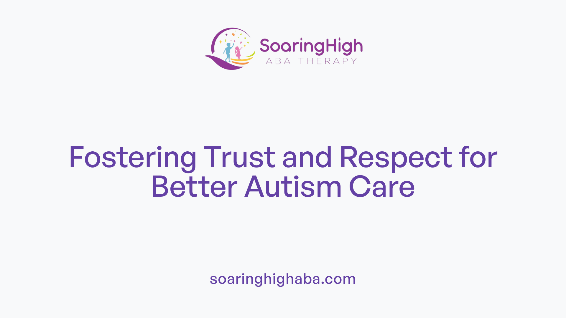 Fostering Trust and Respect for Better Autism Care