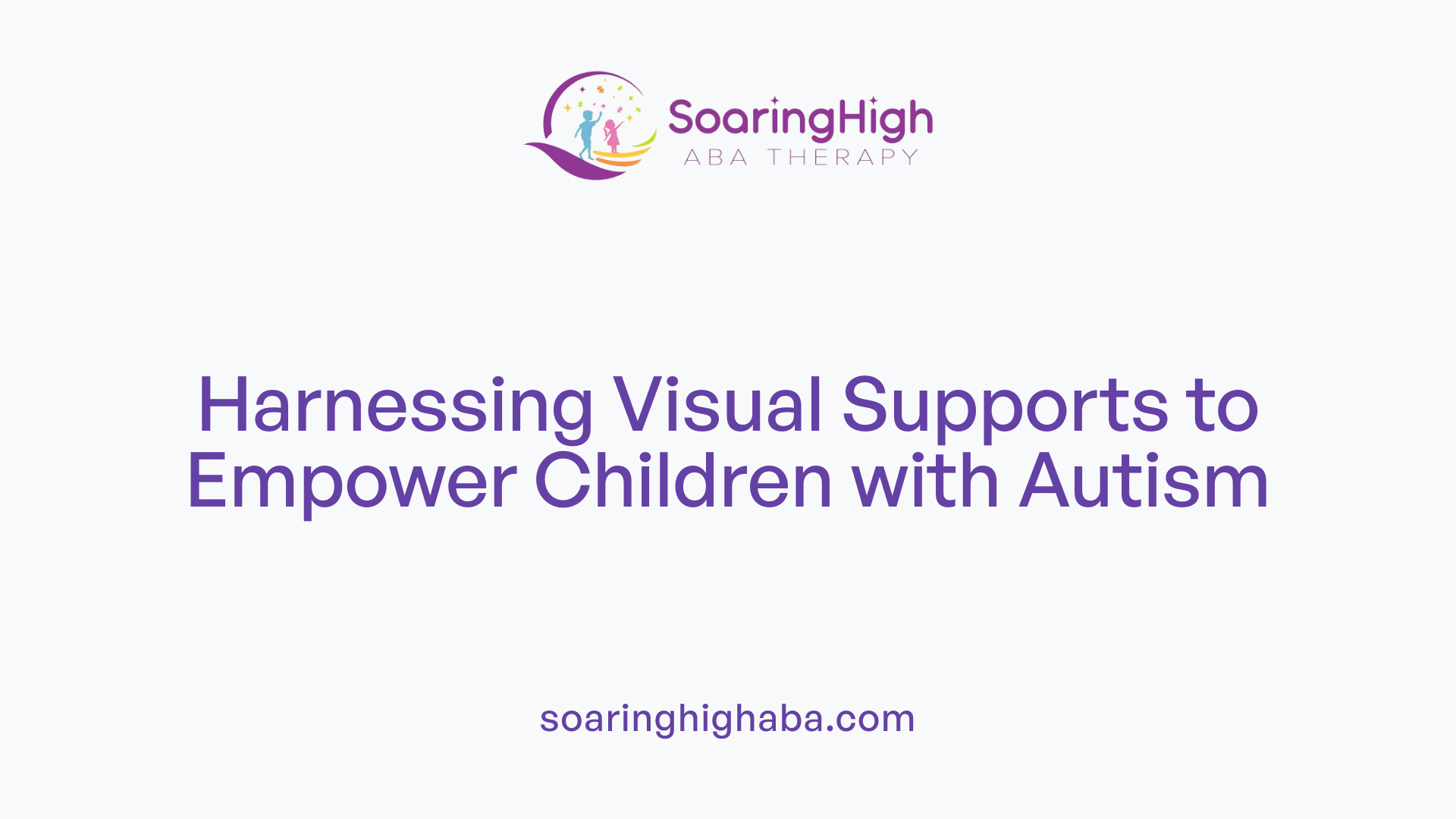 Harnessing Visual Supports to Empower Children with Autism