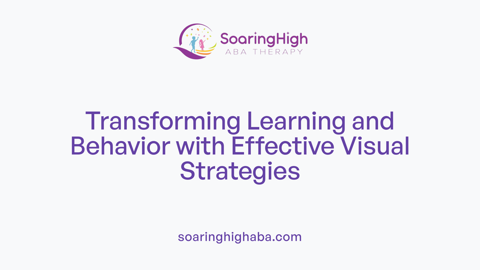 Transforming Learning and Behavior with Effective Visual Strategies