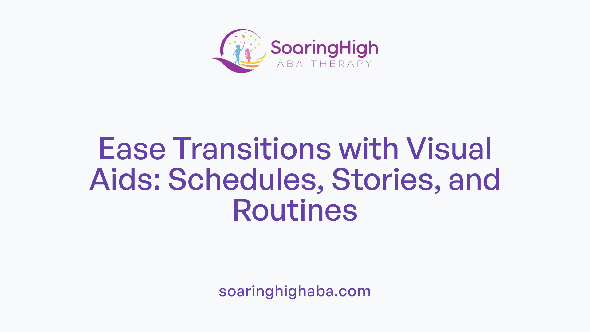 Ease Transitions with Visual Aids: Schedules, Stories, and Routines