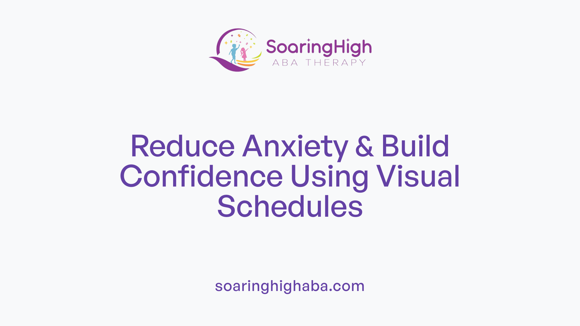 Reduce Anxiety &amp; Build Confidence Using Visual Schedules