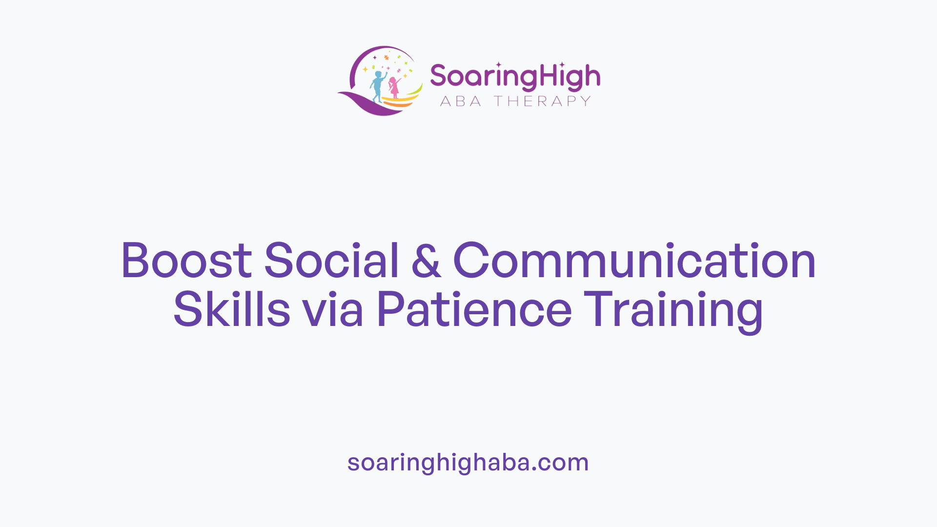 Boost Social &amp; Communication Skills via Patience Training