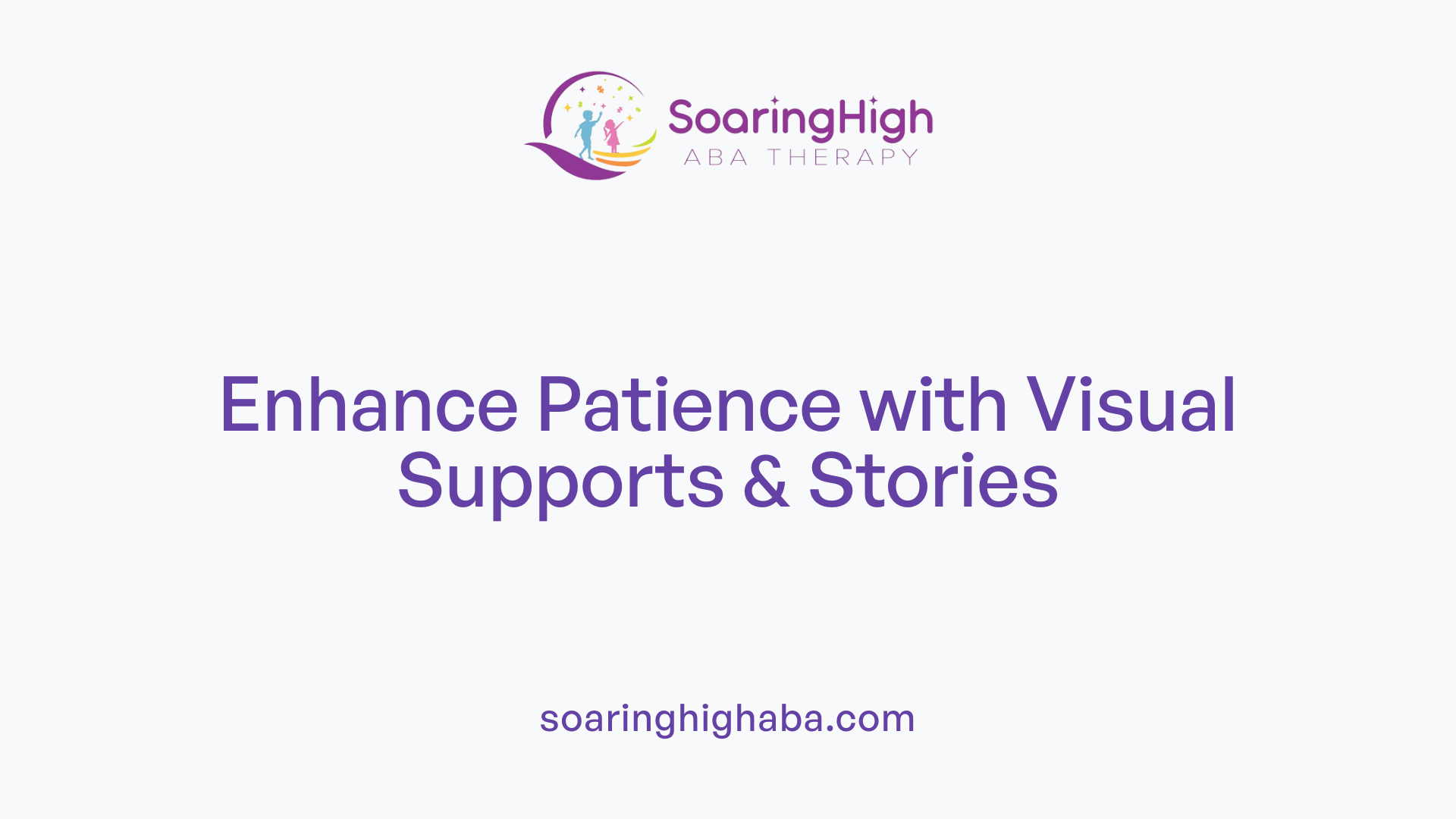 Enhance Patience with Visual Supports &amp; Stories