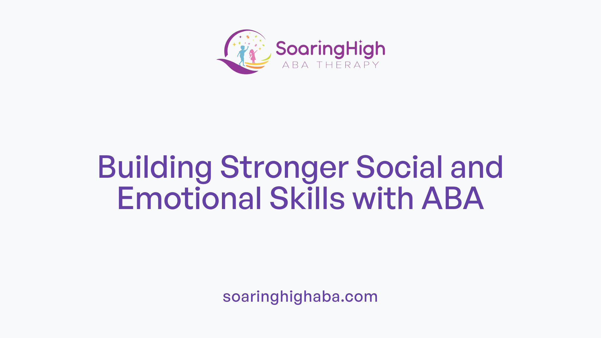Building Stronger Social and Emotional Skills with ABA