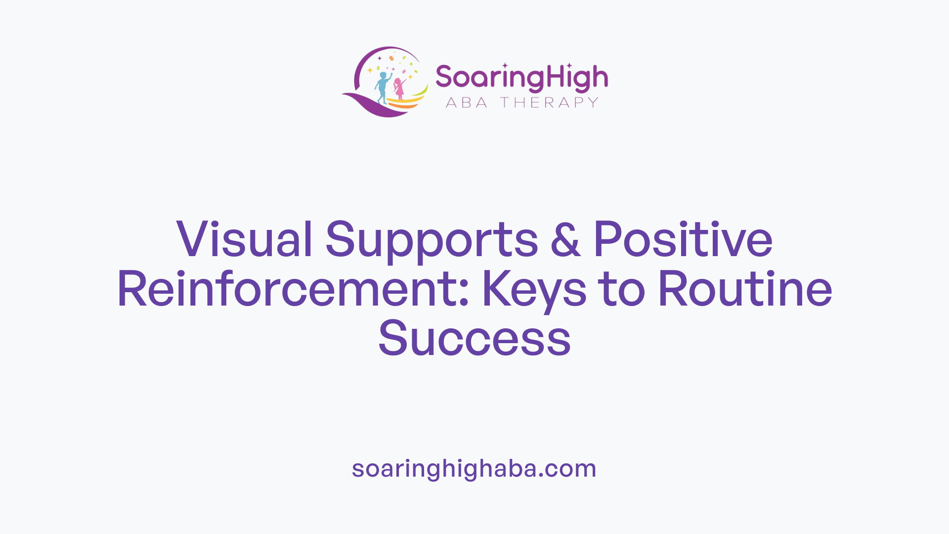 Visual Supports &amp; Positive Reinforcement: Keys to Routine Success