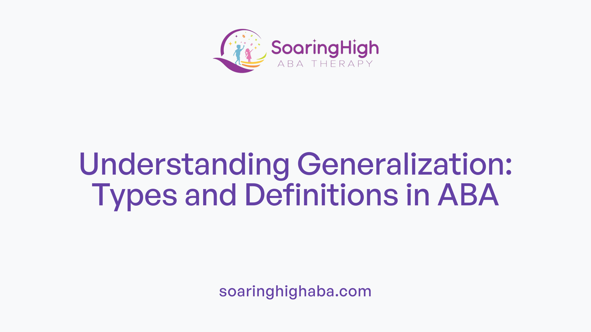 Understanding Generalization: Types and Definitions in ABA