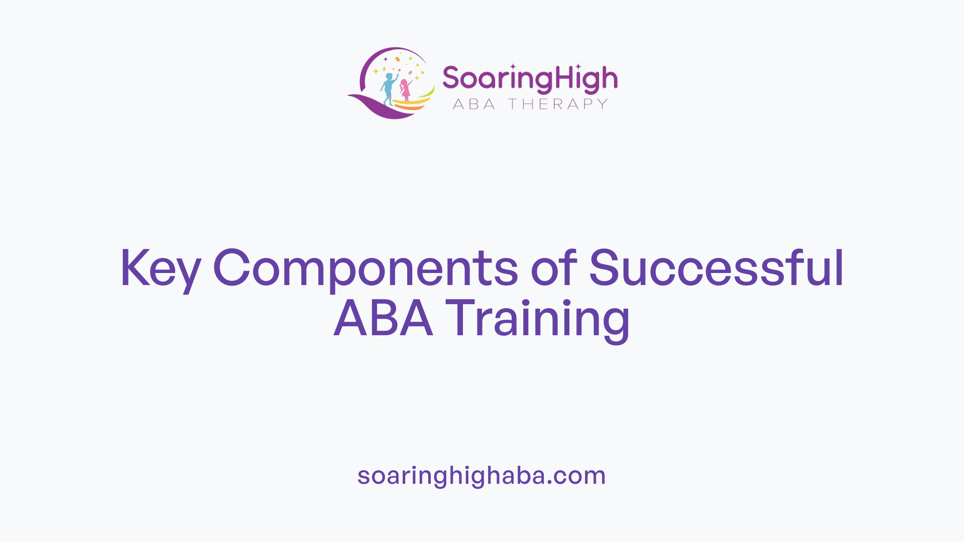 Key Components of Successful ABA Training