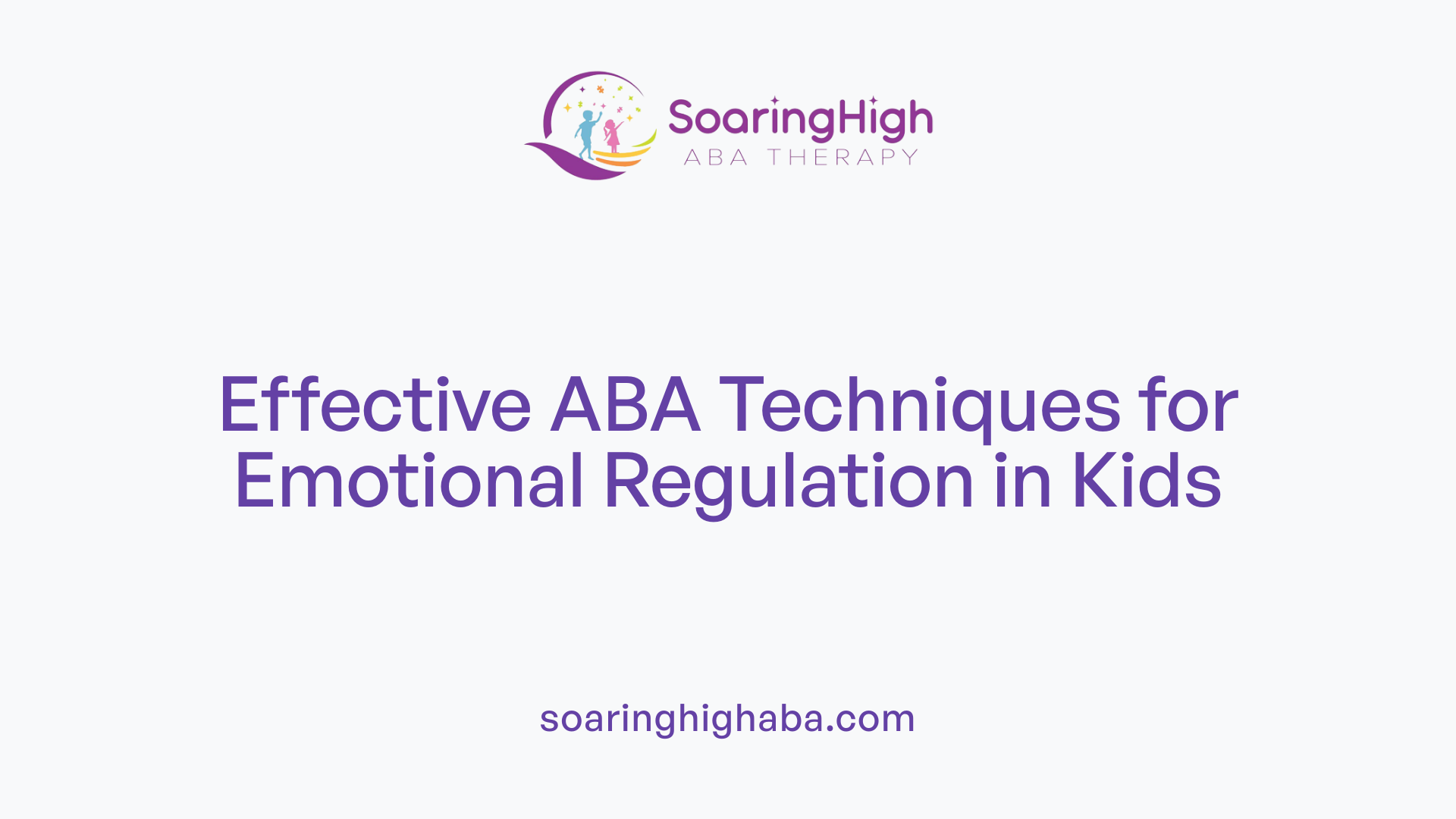 Effective ABA Techniques for Emotional Regulation in Kids