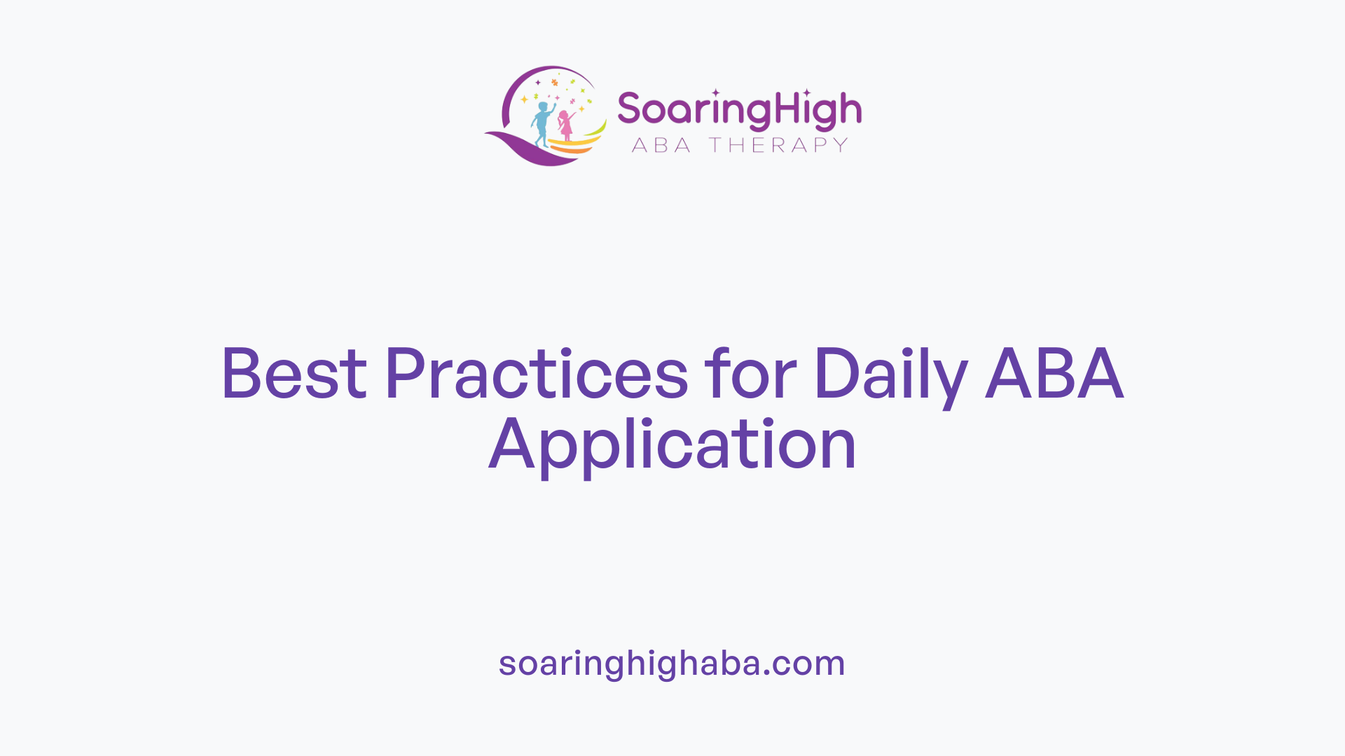 Best Practices for Daily ABA Application