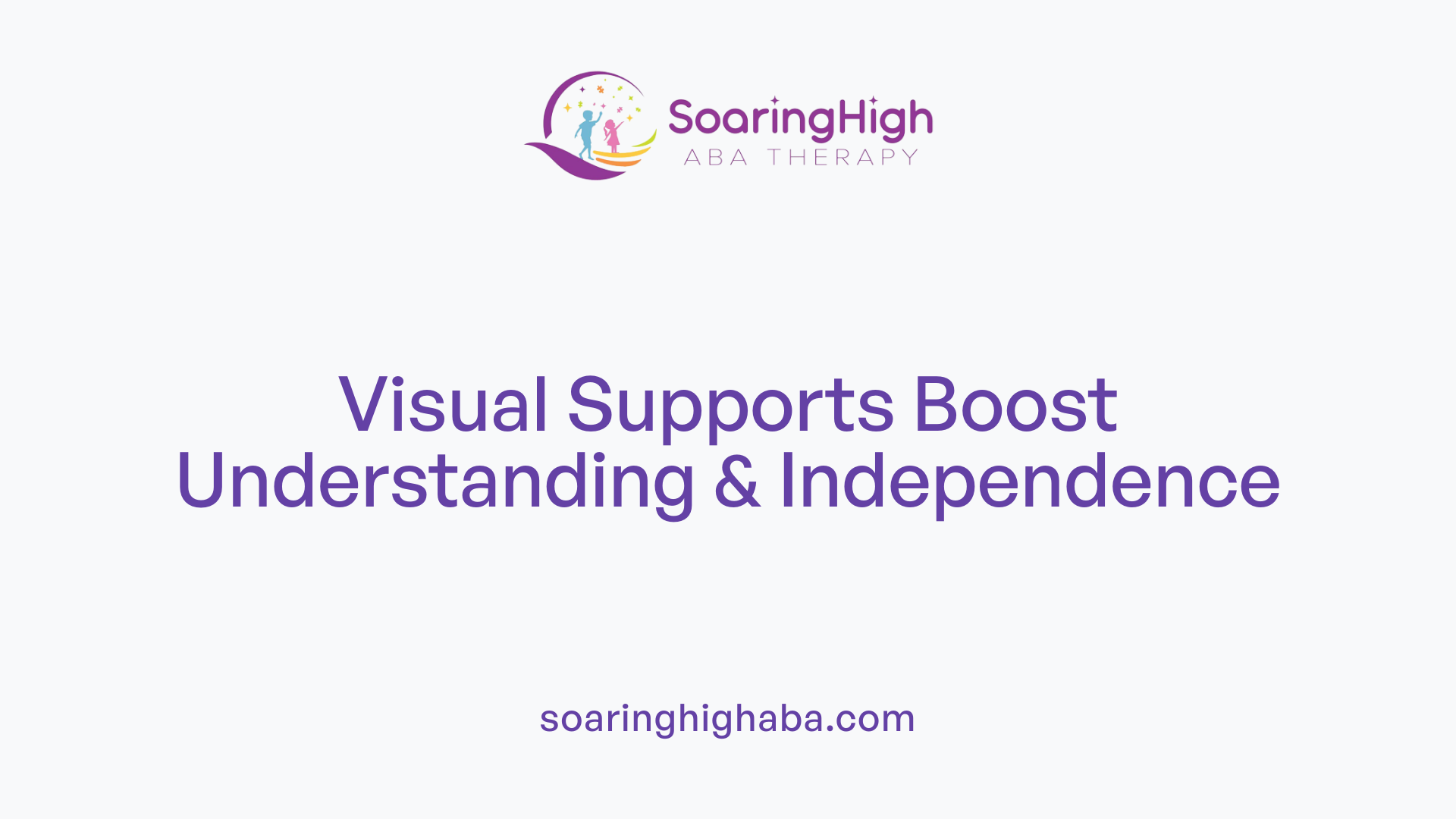 Visual Supports Boost Understanding &amp; Independence