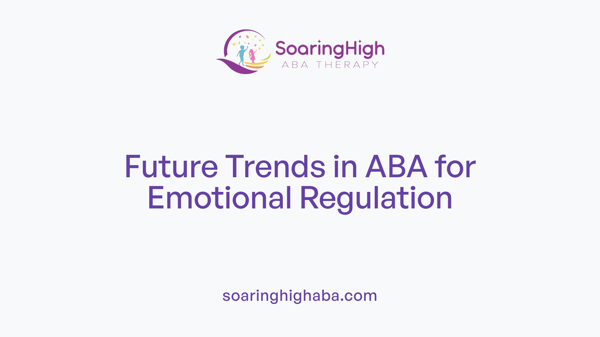Future Trends in ABA for Emotional Regulation
