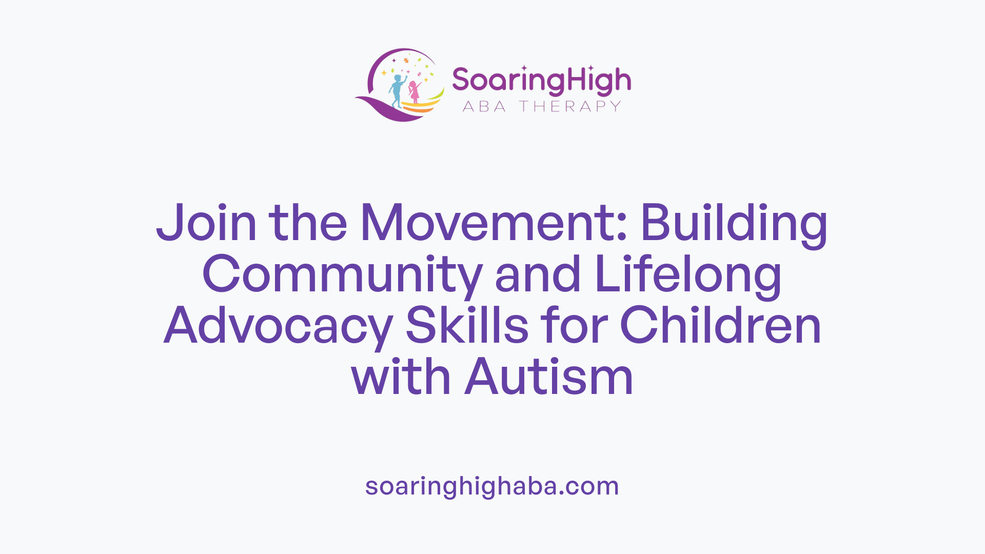 Join the Movement: Building Community and Lifelong Advocacy Skills for Children with Autism