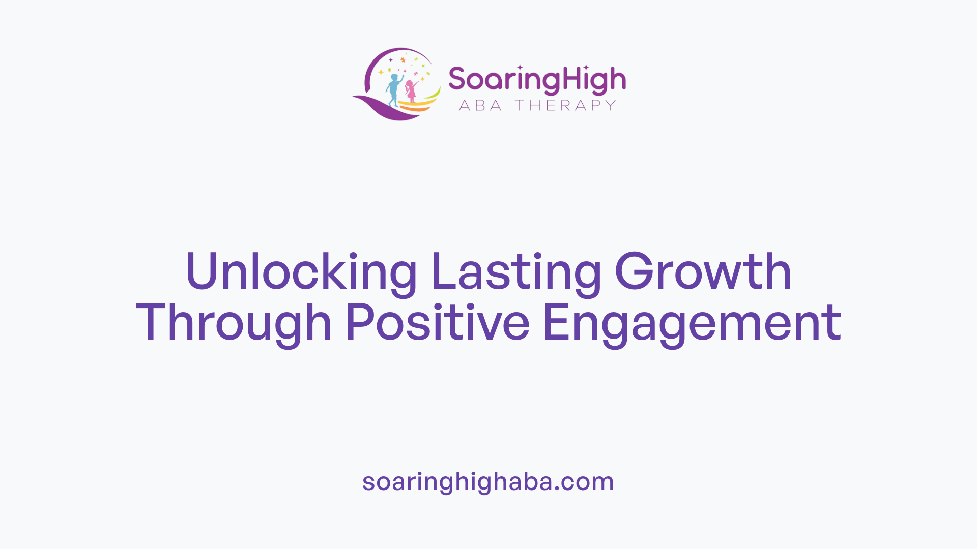 Unlocking Lasting Growth Through Positive Engagement