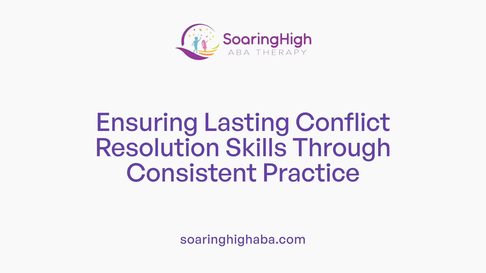 Ensuring Lasting Conflict Resolution Skills Through Consistent Practice