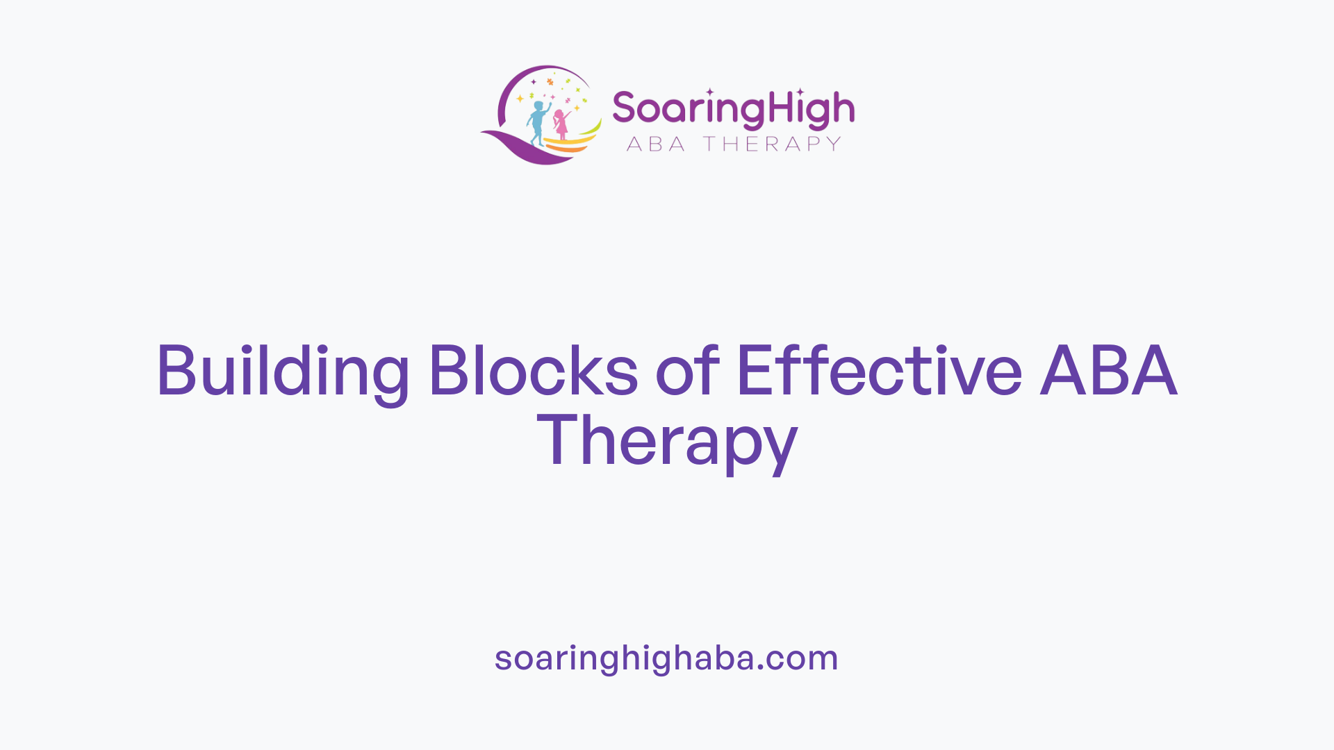 Building Blocks of Effective ABA Therapy
