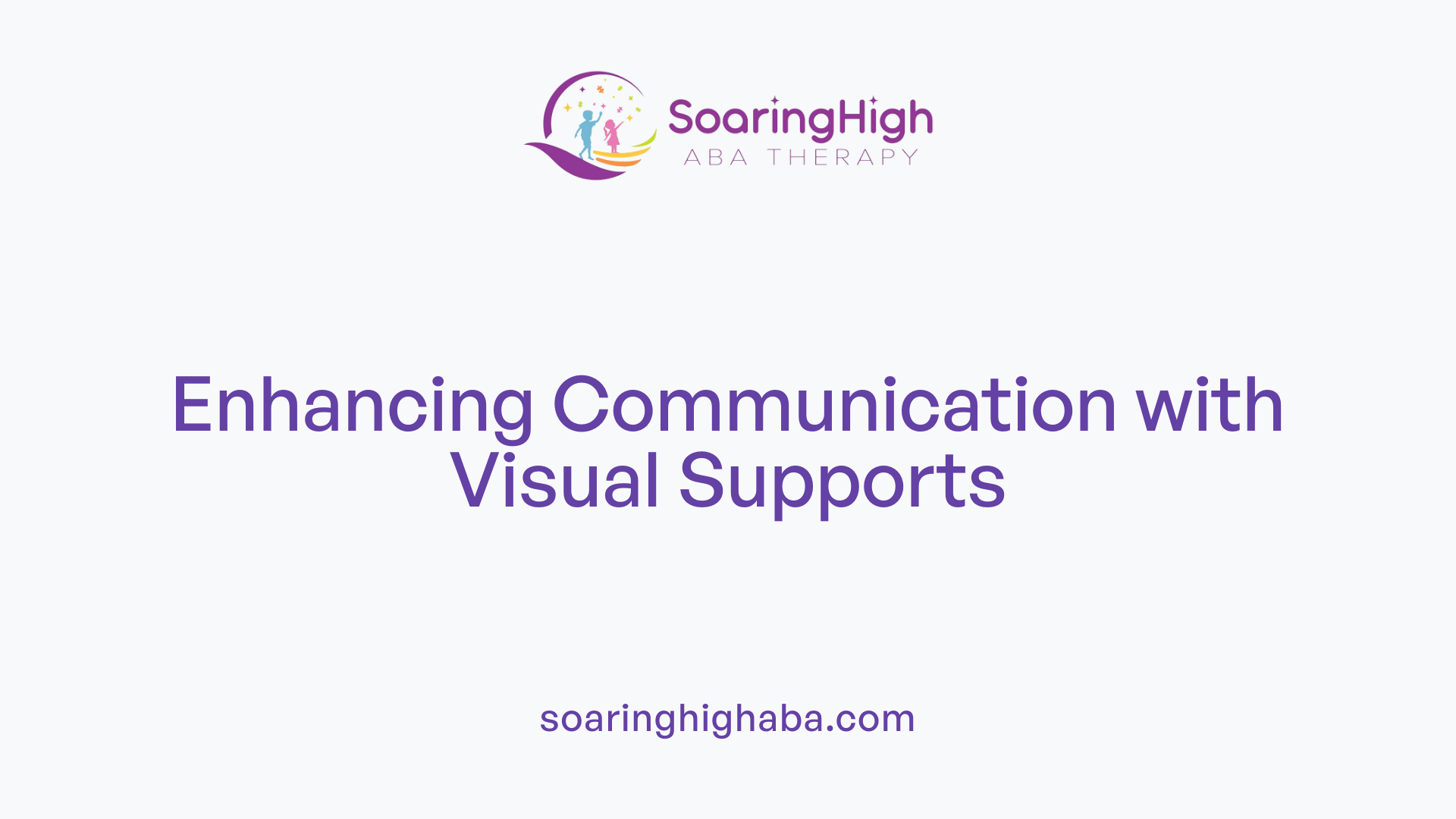 Enhancing Communication with Visual Supports