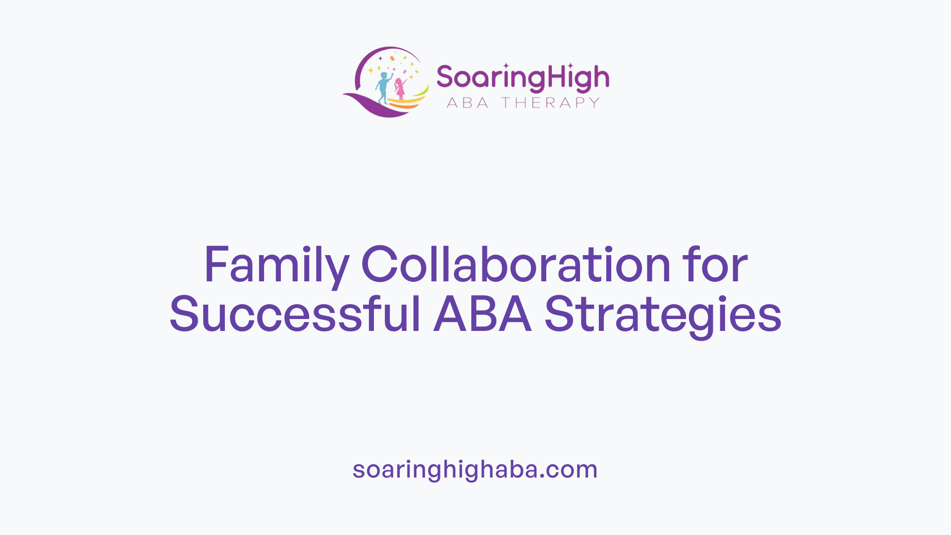 Family Collaboration for Successful ABA Strategies