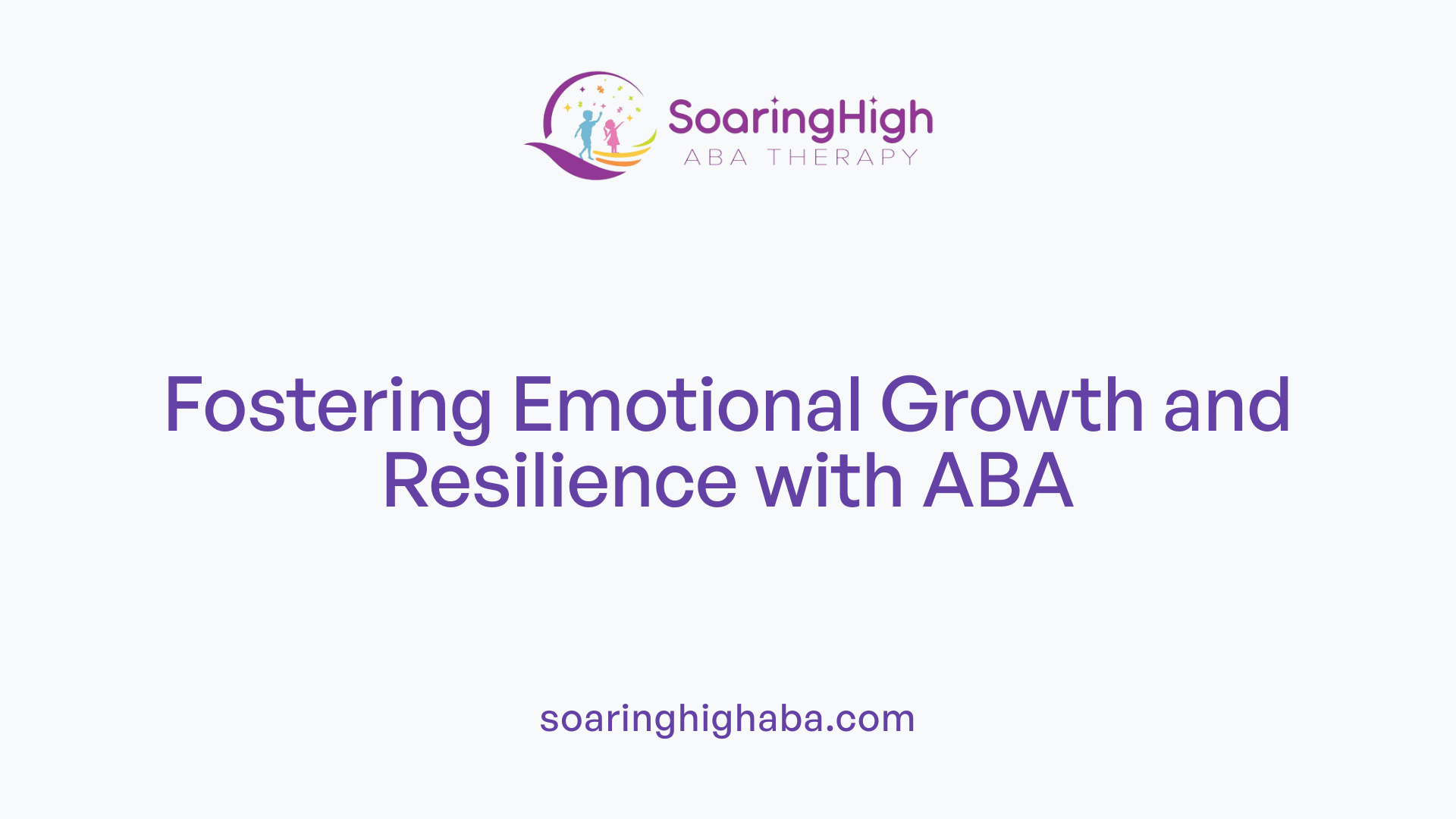 Fostering Emotional Growth and Resilience with ABA
