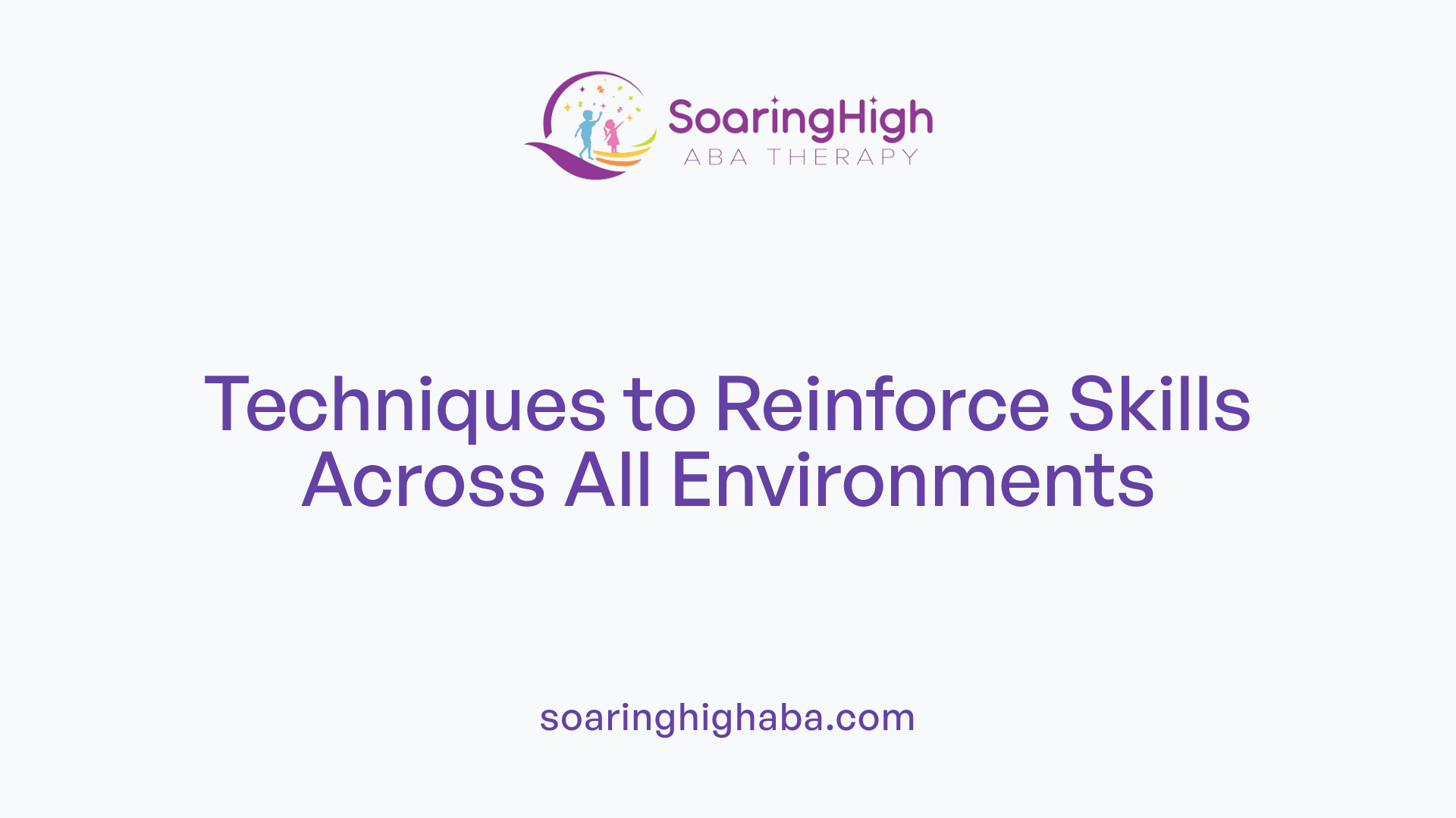 Techniques to Reinforce Skills Across All Environments