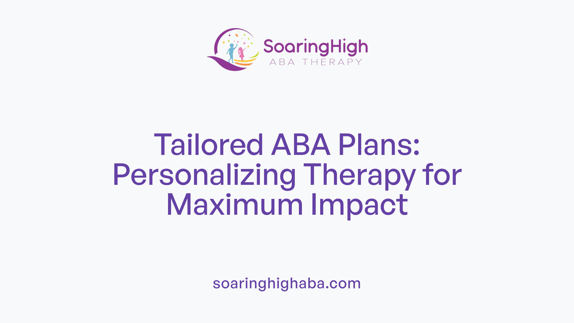 Tailored ABA Plans: Personalizing Therapy for Maximum Impact