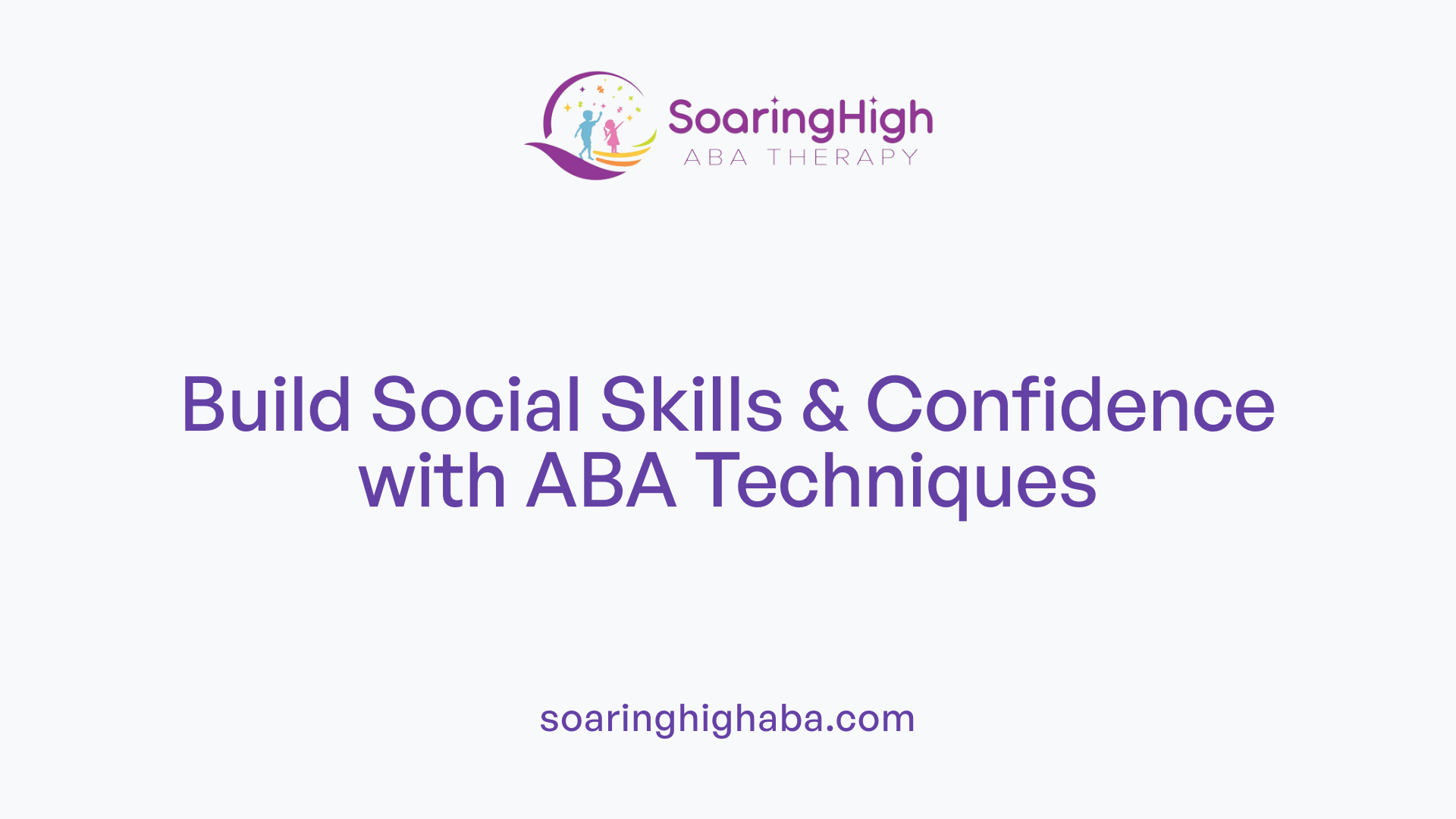 Build Social Skills &amp; Confidence with ABA Techniques