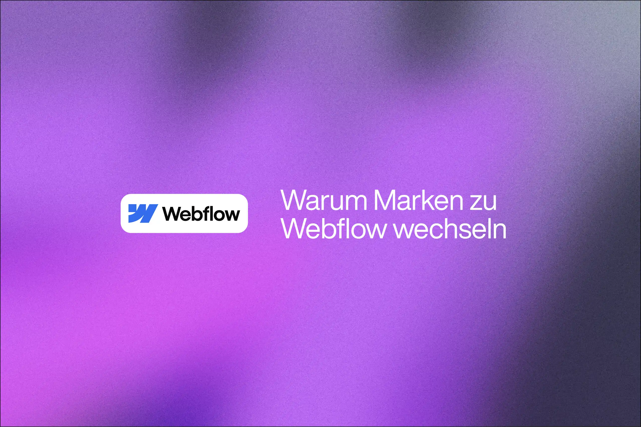 Hero-Grafik mit Webflow-Logo und dem Text ‘Warum Marken zu Webflow wechseln’ vor einem violett-lila Farbverlauf.