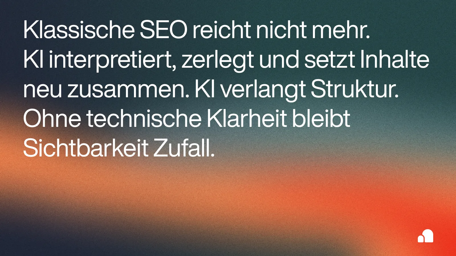 Textgrafik zur Aussage, dass klassische SEO ohne klare KI-Struktur nicht mehr ausreicht