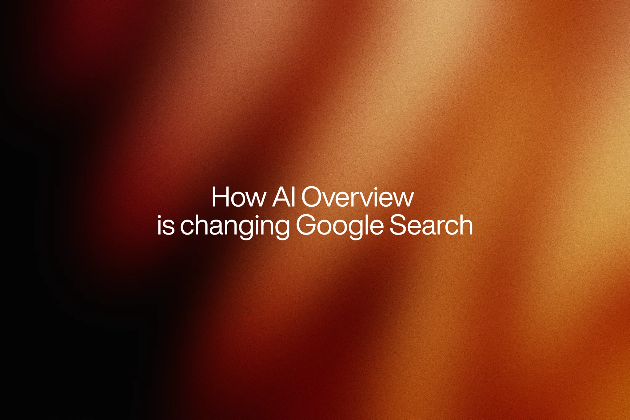 Abstract background with the title: “How AI Overview is changing Google Search.”