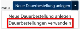 Dauerbestellung verwandeln