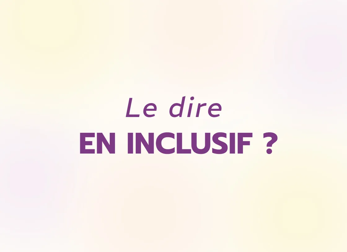 Texte "Soucieux et Soucieuse en inclusif"