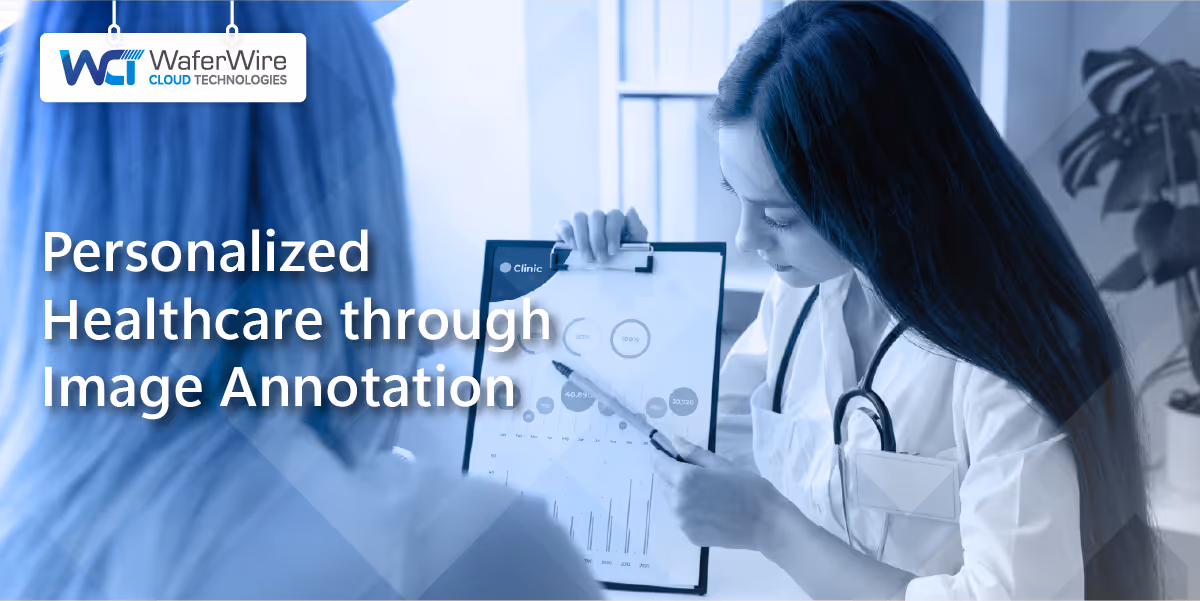 Personalizing Healthcare: How to Solve the Puzzle of Accurate Diagnosis and Tailored Treatment Using Medical Image Annotation?