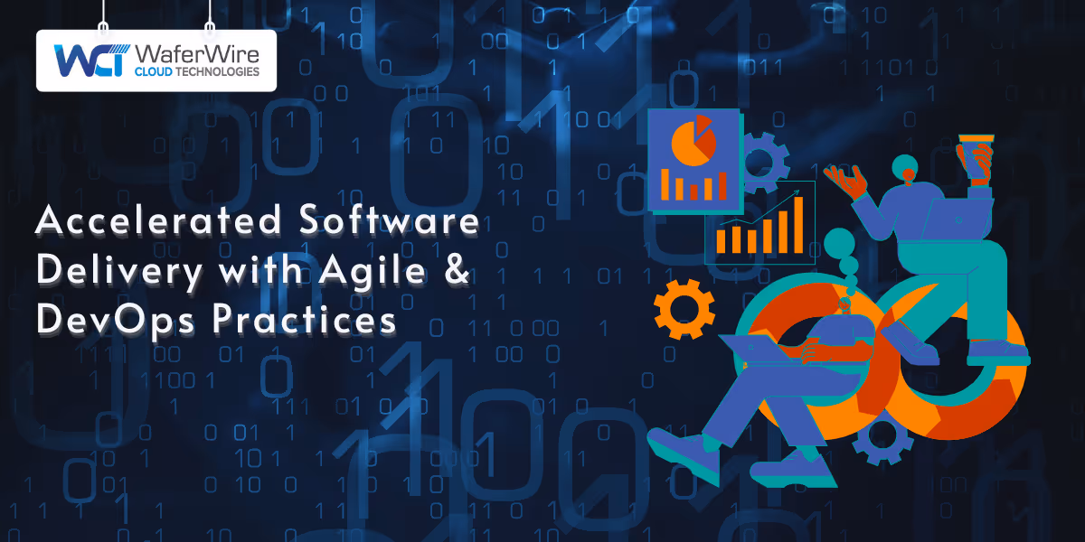Achieving Accelerated Software Delivery with Agile and DevOps Practices