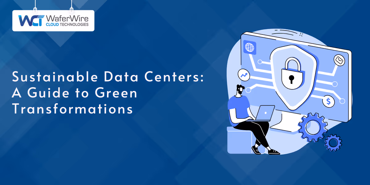 Sustainable Data Centers: A Guide to Green Transformations