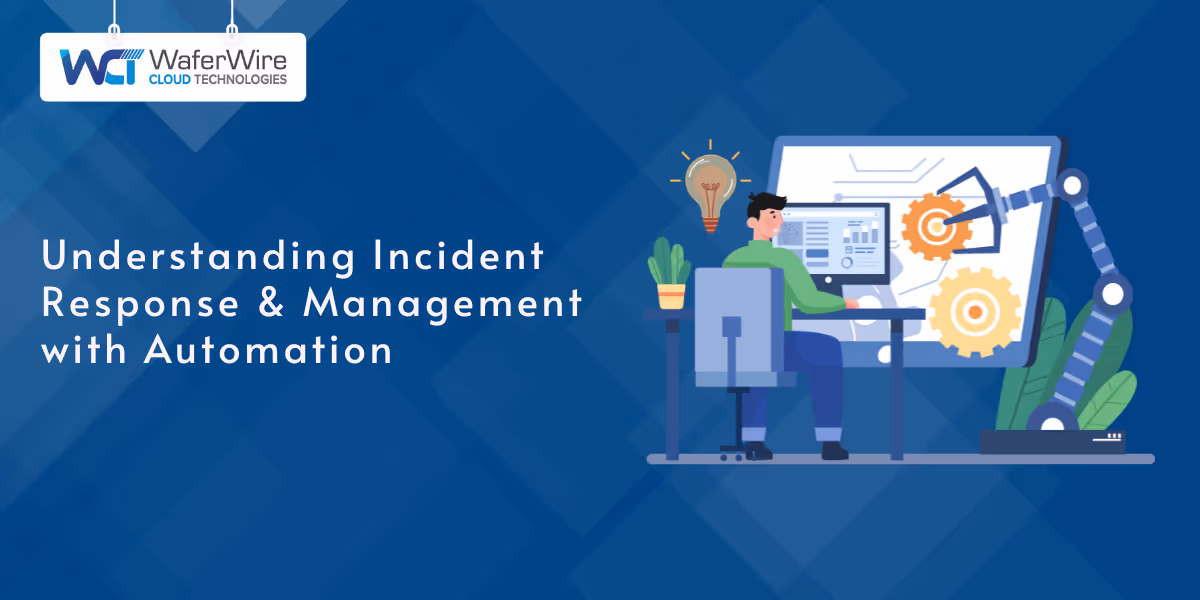 Understanding Incident Response and Management with Automation