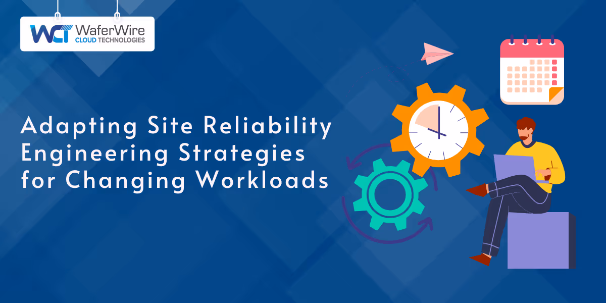 Adapting Site Reliability Engineering Strategies for Changing Workloads