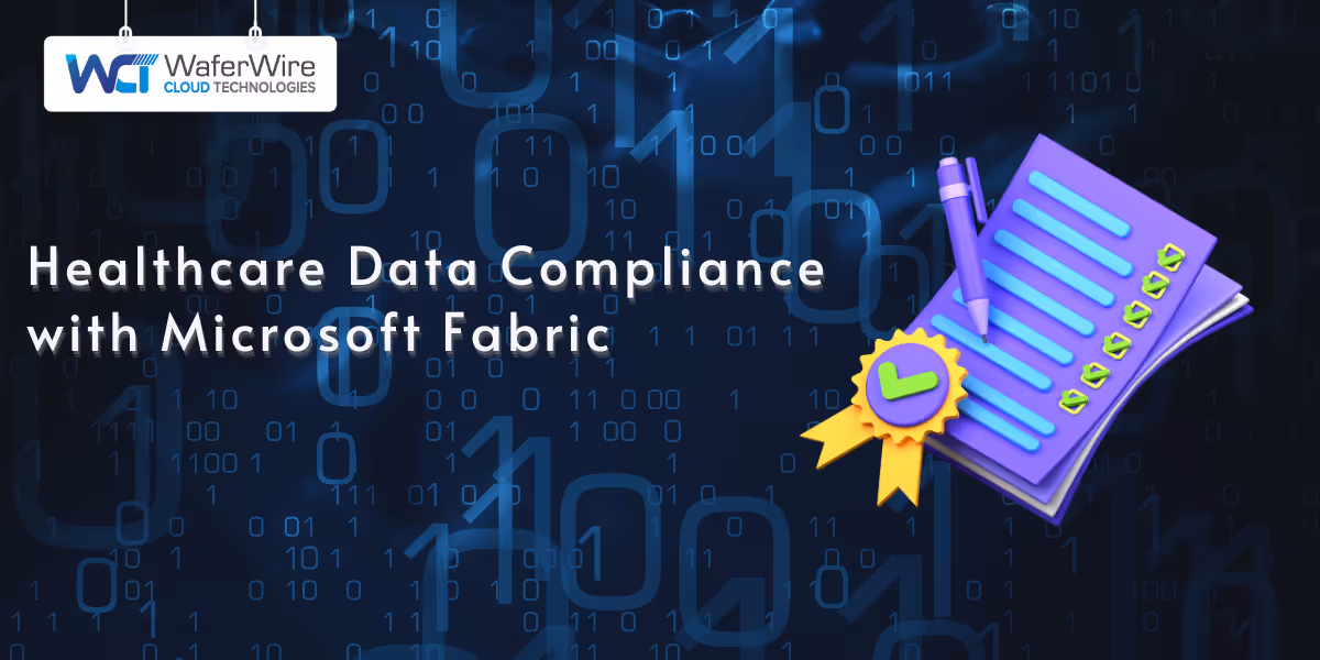 Healthcare Data Compliance with Microsoft Fabric