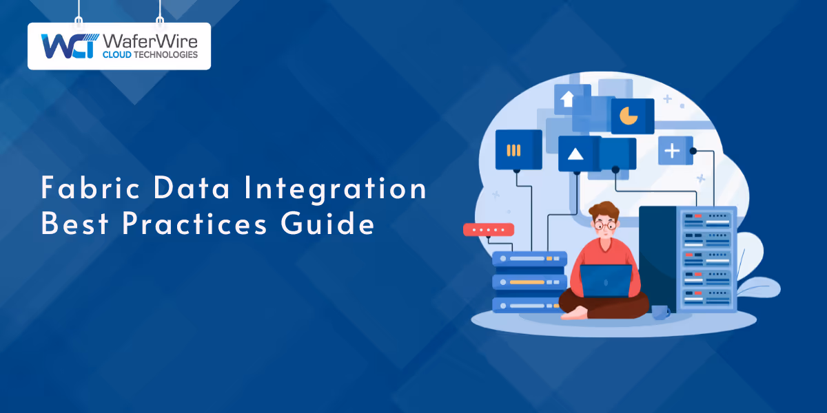 Fabric Data Integration Best Practices Guide