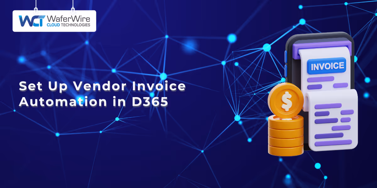 How to Set Up Vendor Invoice Automation in Dynamics 365 Finance and Operations