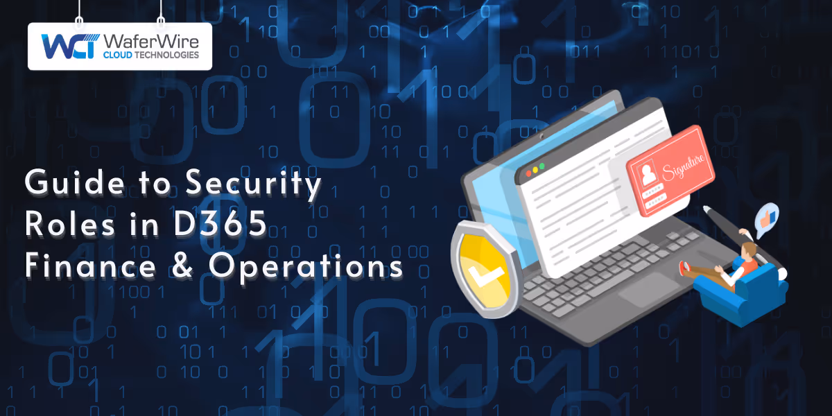 Guide to Security Roles in D365 Finance &amp; Operations