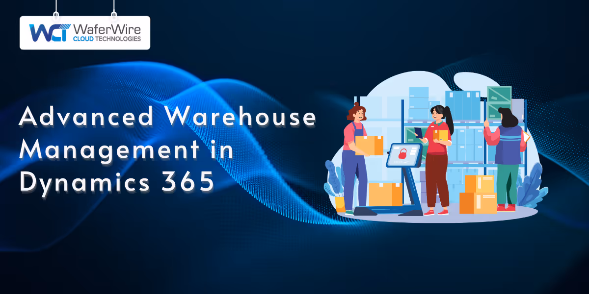 Advanced Warehouse Management in Dynamics 365