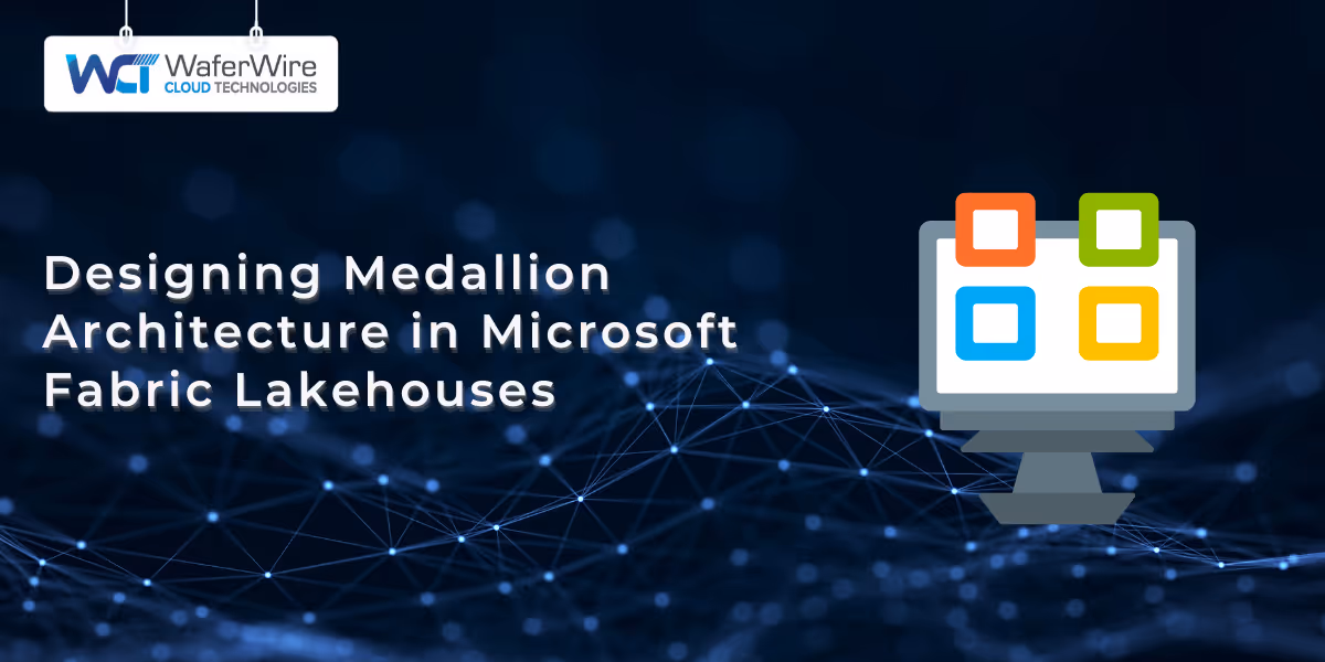 Designing Medallion Architecture in Microsoft Fabric Lakehouses