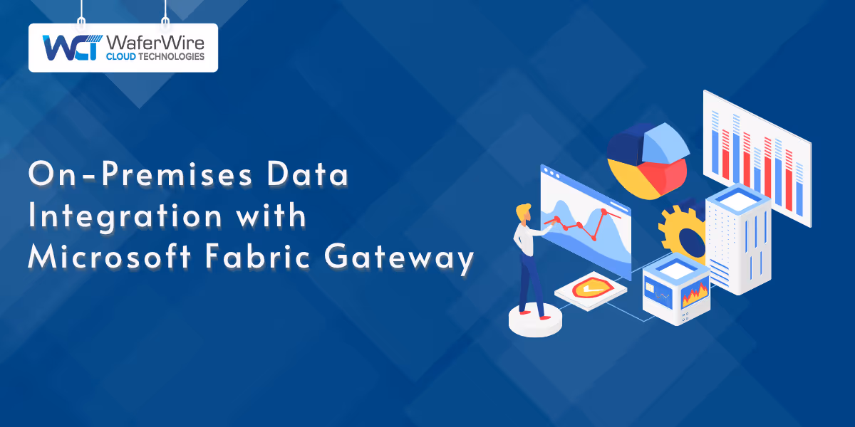 On-Premises Data Integration with Microsoft Fabric Gateway