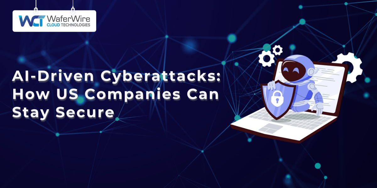 AI-Driven Cyberattacks: How US Companies Can Stay Secure