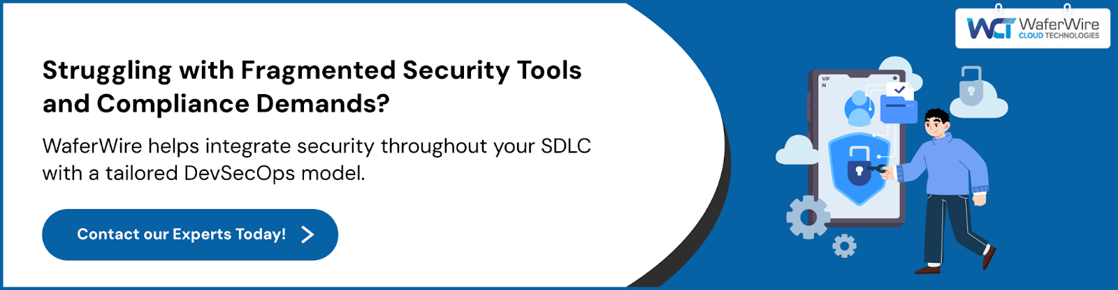 Struggling with fragmented security tools and compliance demands? WaferWire helps integrate security throughout your SDLC with a tailored DevSecOps model. Contact our experts today! 