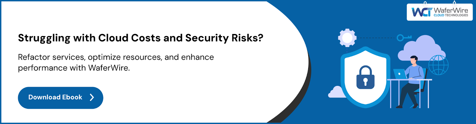Struggling with cloud costs and security risks? Refactor services, optimize resources, and enhance performance with WaferWire. 