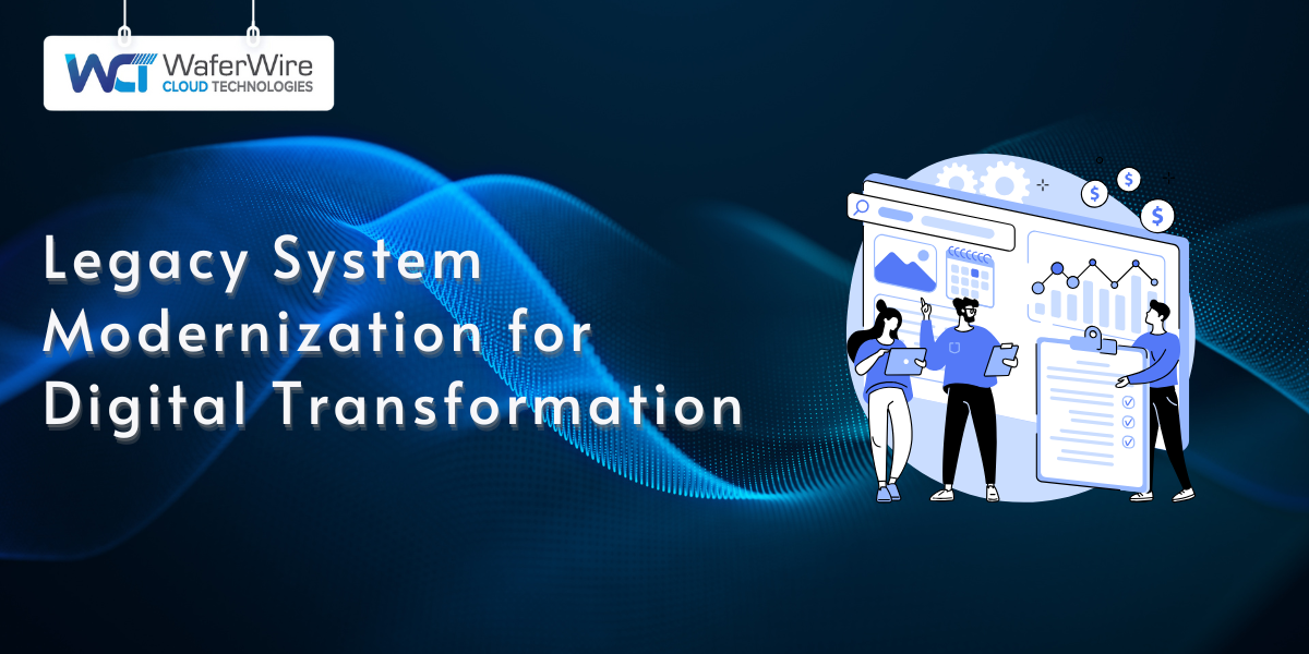 Legacy System Modernization for Digital Transformation