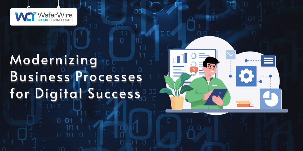 Modernizing Business Processes for Digital Success